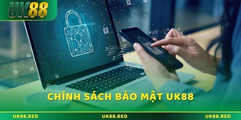 Chính sách bảo mật UK88 an toàn tuyệt đối với mọi người