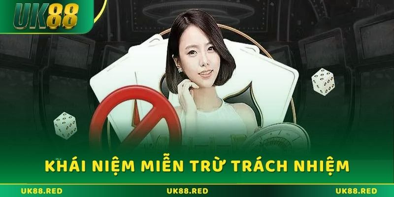 Khái niệm miễn trừ trách nhiệm là gì?